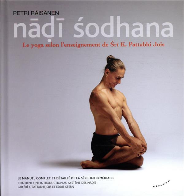 NADI SODHANA - LE YOGA SELON L'ENSEIGNEMENT DE SRI K. PATTABHI JOIS
