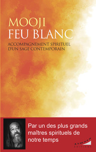 FEU BLANC - ACCOMPAGNEMENT SPIRITUEL D&#039;UN SAGE CONTEMPORAIN