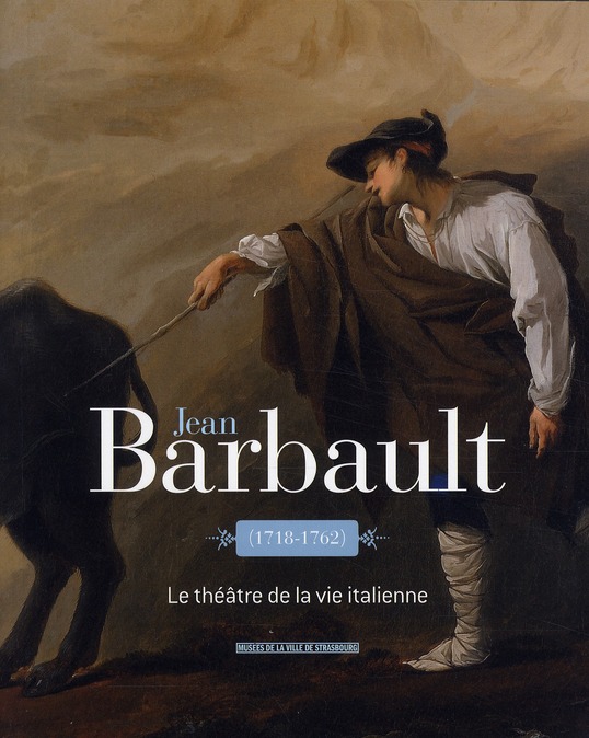 JEAN BARBAULT(1718-1762) LE THEATRE DE LA VIE ITALIENNE