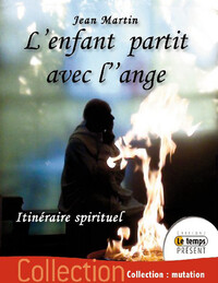 L'ENFANT PARTIT AVEC L'ANGE - ITINERAIRE SPIRITUEL