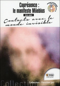 COPRESENCE : LE MANIFESTE MOEBIUS - CONTACT AVEC LE MONDE INVISIBLE - LIVRE + CD