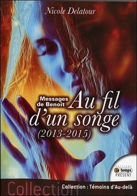 MESSAGES DE BENOIT - AU FIL D'UN SONGE 2013-2015