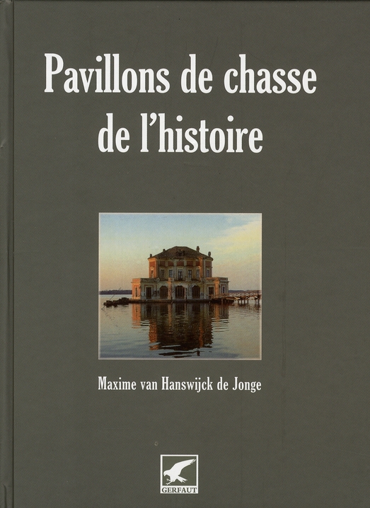 PAVILLONS DE CHASSE DE L'HISTOIRE