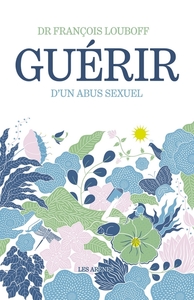 GUERIR D'UN ABUS SEXUEL (2EME EDITION)
