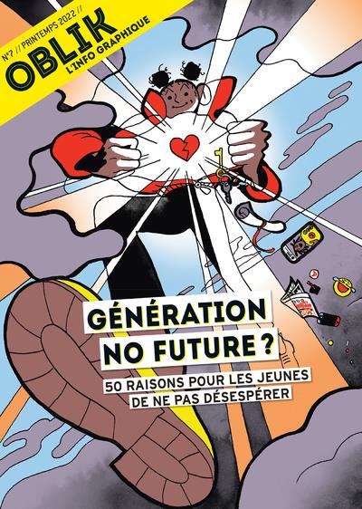 OBLIK - N  7 GENERATION NO FUTURE ? 50 RAISONS POUR LES JEUNES DE NE PAS DESESPERER