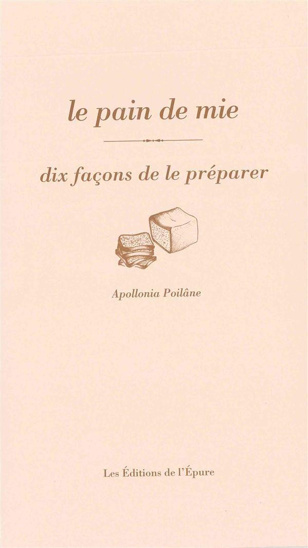 Le pain de mie, dix facons de le preparer