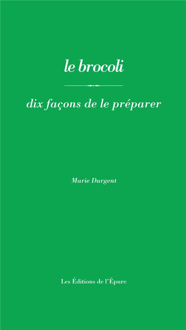 Le brocoli, dix facons de le preparer