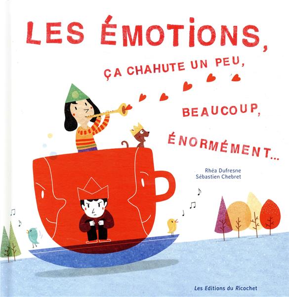 Les emotions, ca chahute un peu beaucoup enormement