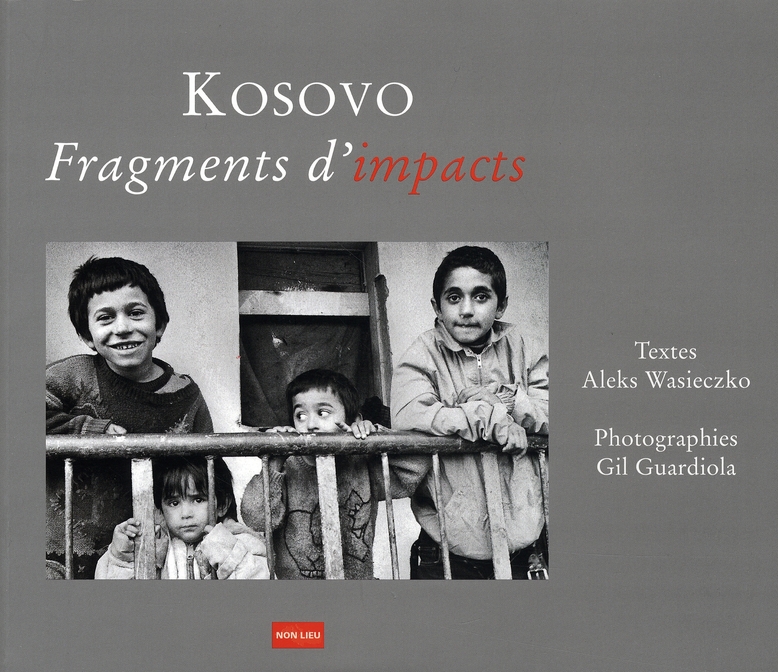 KOSOVO, FRAGMENTS D'IMPACTS - 1999-2007