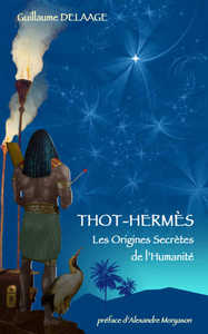 THOT-HERMES - LES ORIGINES SECRETES DE L'HUMANITE