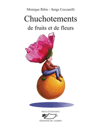 CHUCHOTEMENTS DE FRUITS ET DE FLEURS