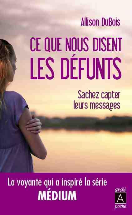 CE QUE NOUS DISENT LES DEFUNTS - SACHEZ CAPTER LEURS MESSAGES