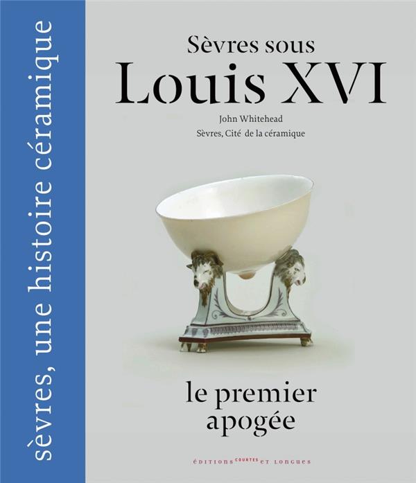 SEVRES SOUS LOUIS XVI, LE PREMIER APOGEE
