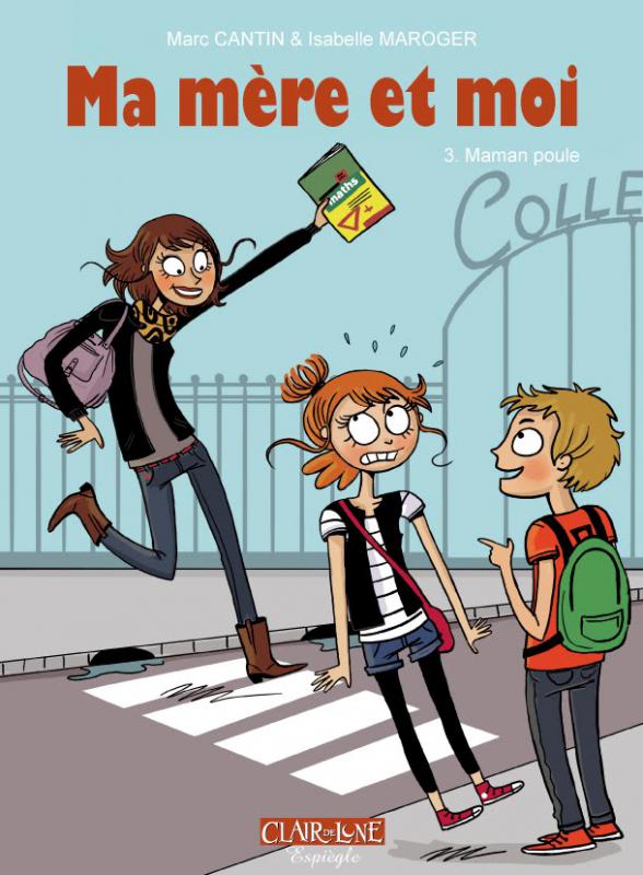 Ma mere et moi t3 - maman poule