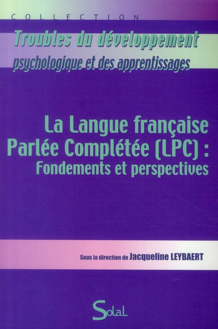 LA LANGUE FRANCAISE PARLEE COMPLETEE (LPC) : FONDEMENTS ET PERSPECTIVES