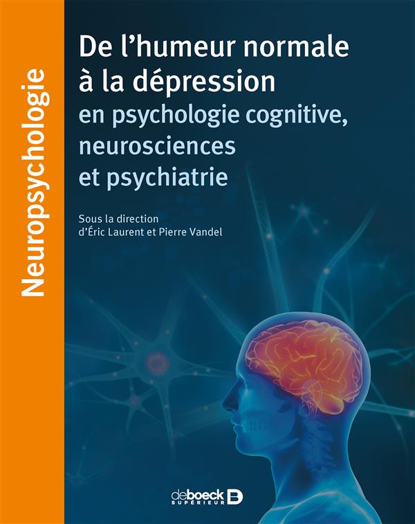 DE L'HUMEUR NORMALE A LA DEPRESSION EN PSYCHOLOGIE COGNITIVE, NEUROSCIENCES ET PSYCHIATRIE