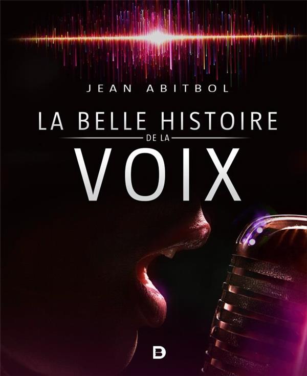 LA BELLE HISTOIRE DE LA VOIX