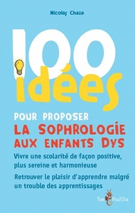 100 IDEES POUR PROPOSER LA SOPHROLOGIE AUX ENFANTS DYS