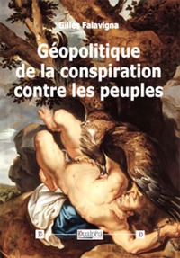 GEOPOLITIQUE DE LA CONSPIRATION CONTRE LES PEUPLES