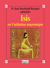 ISIS OU L'INITIATION MACONNIQUE