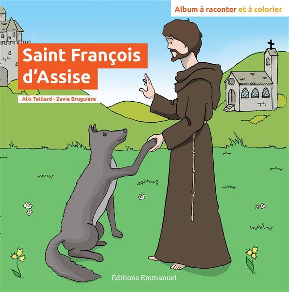 SAINT FRANCOIS D'ASSISE - ALBUM A RACONTER ET A COLORIER