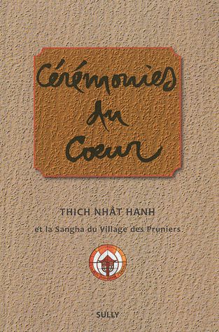Ceremonies du coeur - et la sangha du village des pruniers