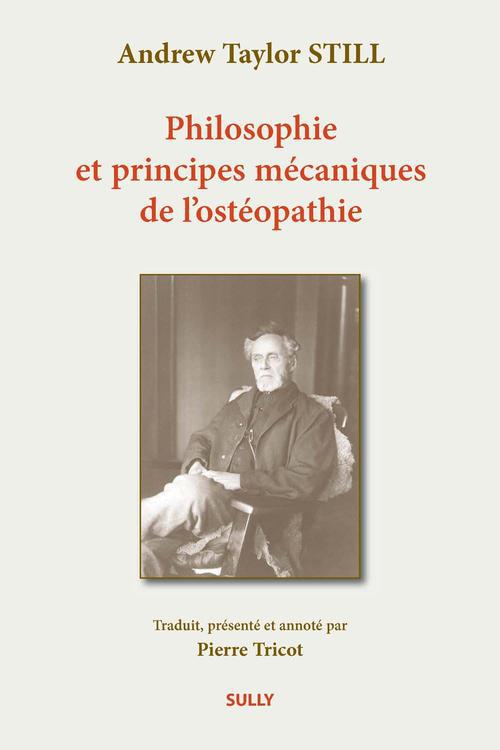 PHILOSOPHIE ET PRINCIPES MECANIQUES DE L'OSTEOPATHIE