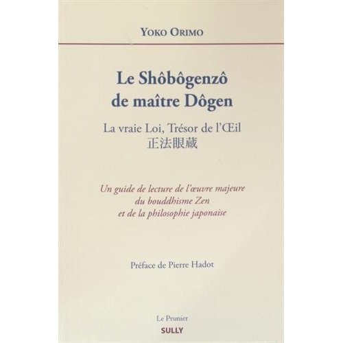LE SHOBOGENZO DE MAITRE DOGEN - VRAIE LOI, TRESOR DE L'OEIL