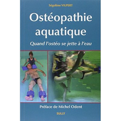 OSTEOPATHIE AQUATIQUE - QUAND L'OSTEO SE JETTE A L'EAU