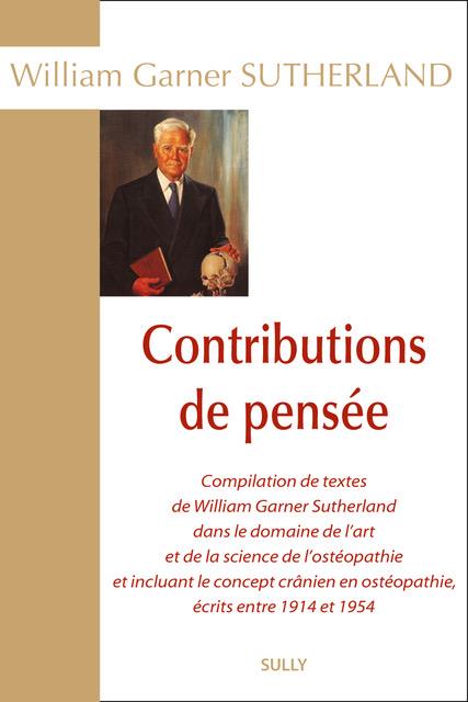 CONTRIBUTIONS DE PENSEE - COMPILATIONS DE TEXTES DE WILLIAM GARNER SUTHERLAND