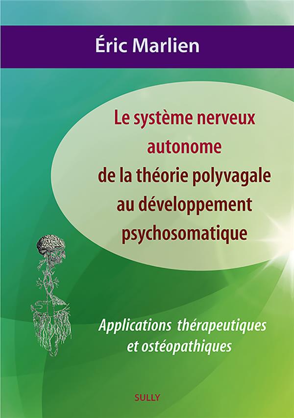 SYSTEME NERVEUX AUTONOME : DE LA THEORIE POLYVAGALE AU DEVELOPPEMENT PSYCHOSOM - APPLICATIONS THEORI