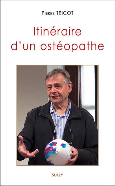 ITINERAIRE D'UN OSTEOPATHE - UNE INTRODUCTION A L'APPROCHE TISSULAIRE DE L'OSTEOPATHIE