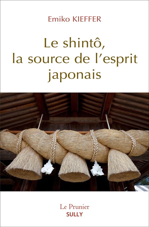 LE SHINTO, LA SOURCE DE L'ESPRIT JAPONAIS