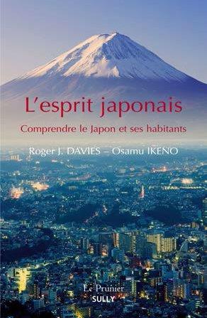 L'ESPRIT JAPONAIS - COMPRENDRE LE JAPON ET SES HABITANTS