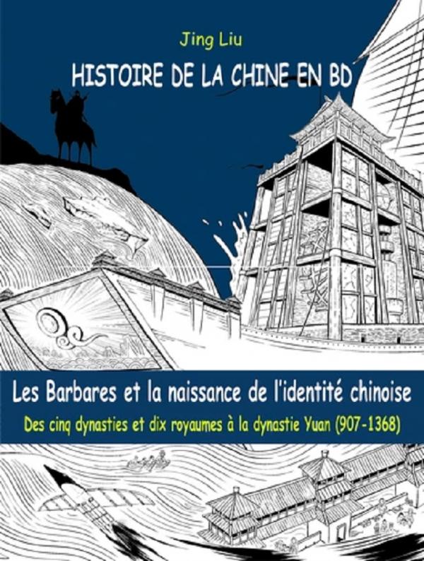 HISTOIRE DE LA CHINE EN BD (VOLUME 3) - LES BARBARES ET LA NAISSANCE DE L'IDENTITE CHINOISE