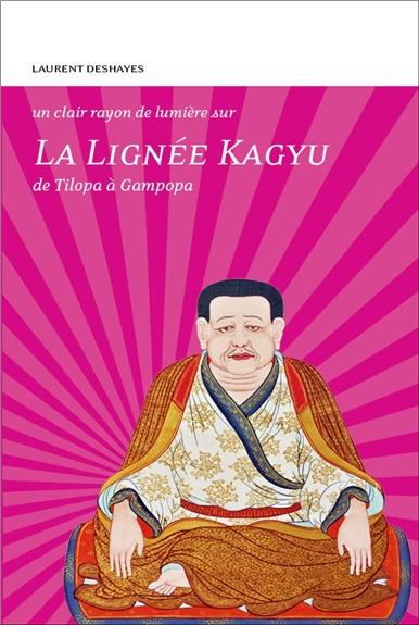 LA LIGNEE KAGYU - DE TILOPA A GAMPOPA