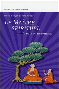 LE MAITRE SPIRITUEL - GUIDE VERS LA LIBERATION