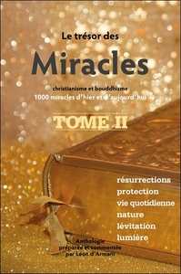 LE TRESOR DES MIRACLES TOME 2 - CHRISTIANISME ET BOUDDHISME - 1000 MIRACLES D'HIER ET D'AUJOURD'HUI