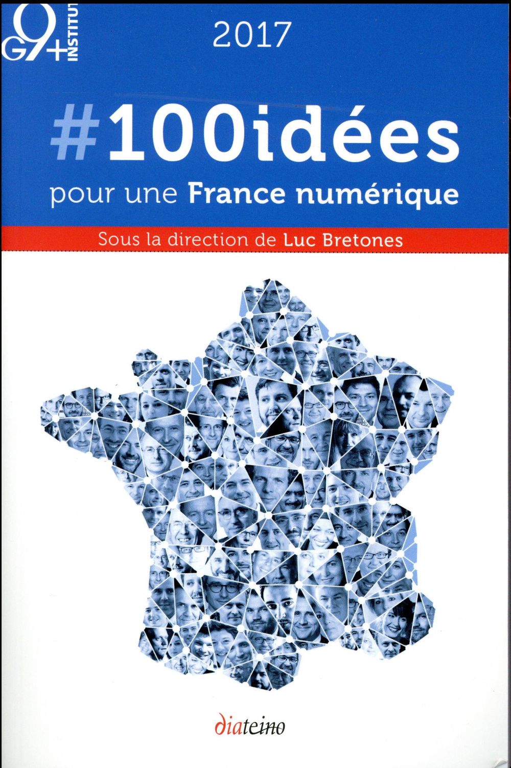 100 IDEES POUR UNE FRANCE NUMERIQUE - 2017