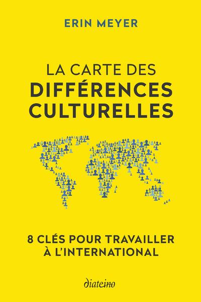LA CARTE DES DIFFERENCES CULTURELLES - 8 CLES POUR TRAVAILLER A L'INTERNATIONAL