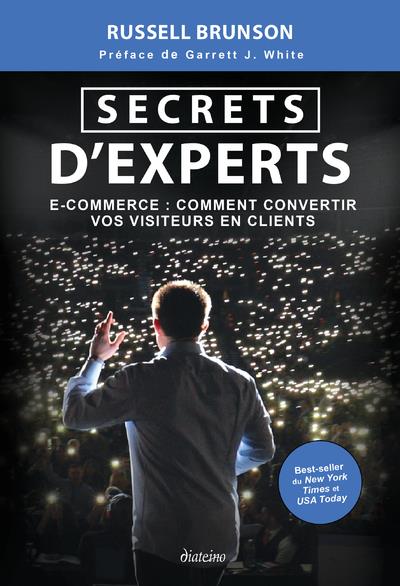 SECRETS D'EXPERT - E-COMMERCE : COMMENT CONVERTIR VOS VISITEURS EN CLIENTS