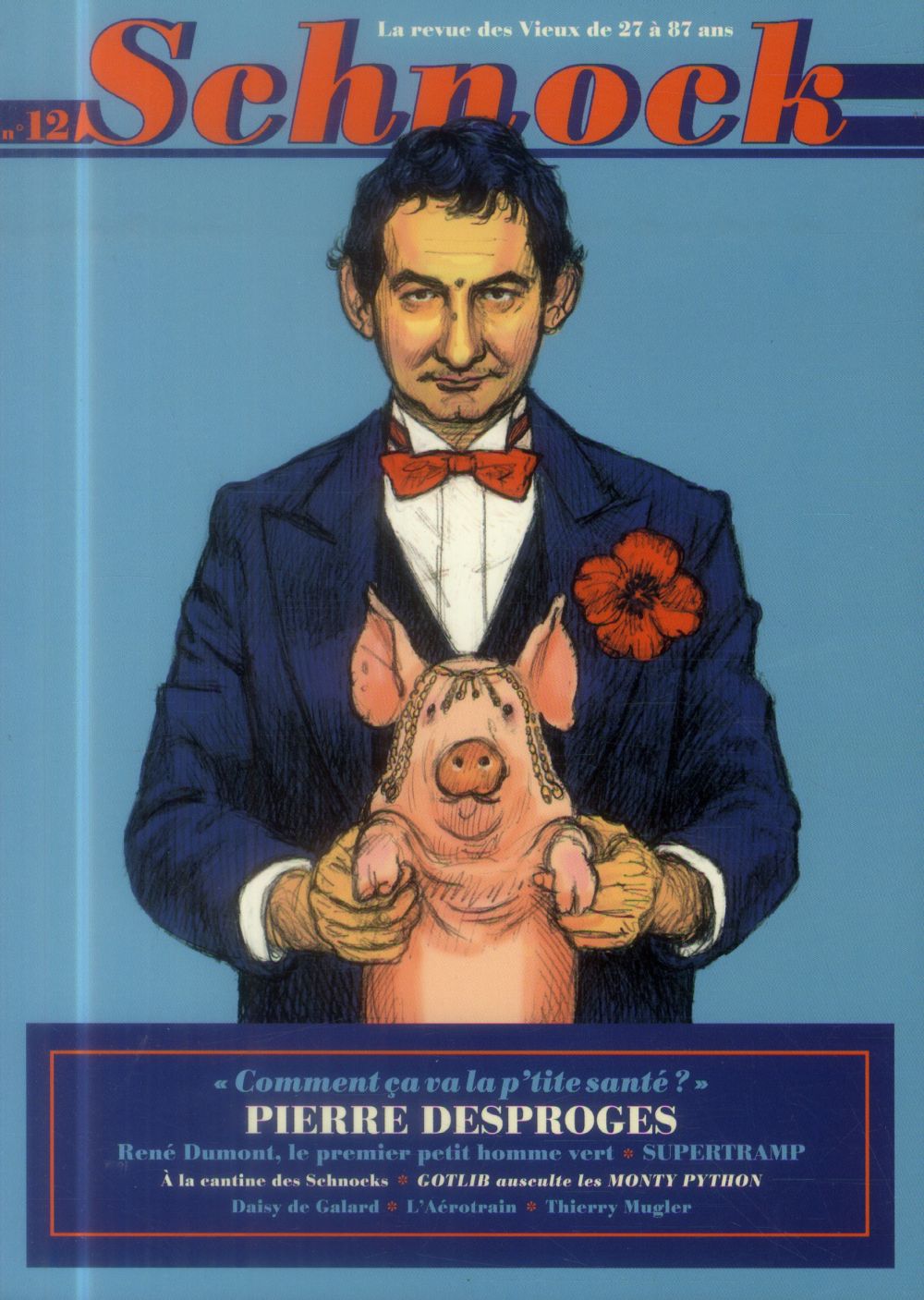 Schnock n 12 pierre desproges - comment ca va la petite sante ?