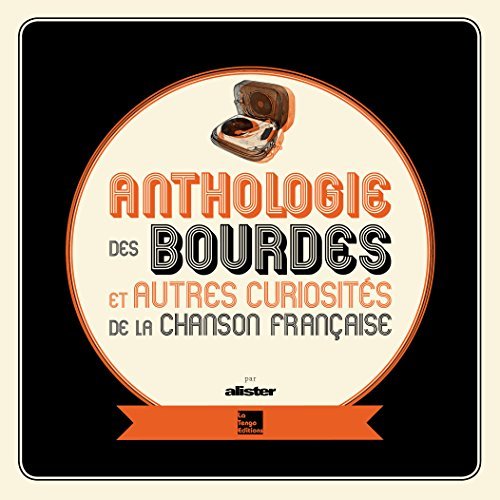 Anthologie des bourdes et autres curiosites de la chanson francaise