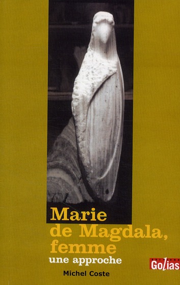 MARIE DE MAGDALA, FEMME - UNE APPROCHE