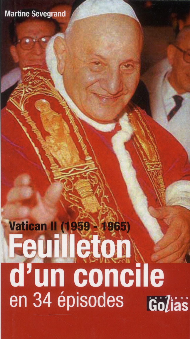VATICAN II (1959-1965) : FEUILLETON D UN CONCILE EN 34 EPISODES