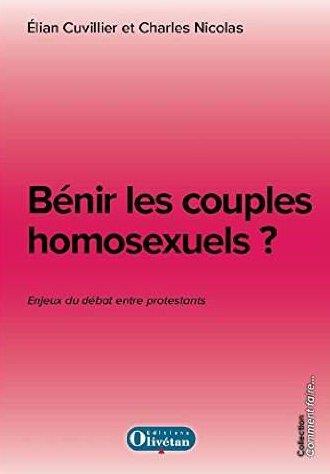 BENIR LES COUPLES HOMOSEXUELS ? LES ENJEUX DU DEBAT ENTRE PROTESTANTS