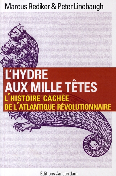 L' HYDRE AUX MILLE TETES - L'HISTOIRE CACHEE DE L'ATLANTIQUE REVOLUTIONNAIRE