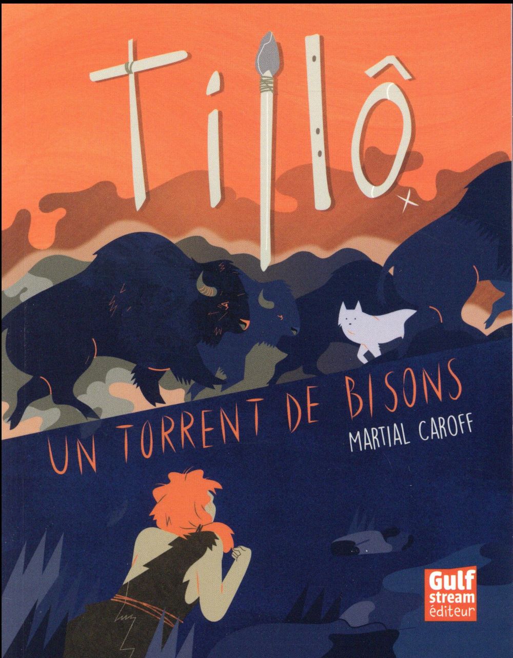 TILLO - TOME 1 UN TORRENT DE BISONS