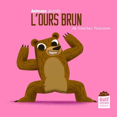 L'OURS BRUN - ANIMAUX ANIMES