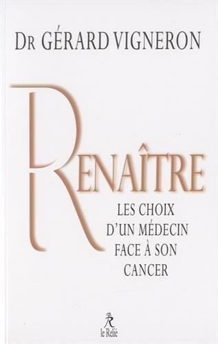 RENAITRE - LES CHOIX D'UN MEDECIN FACE A SON CANCER